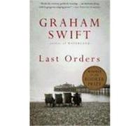 Last Orders Graham Swift (Auteur)