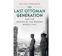 Last Ottoman Generation & The Making Of Michael University Of California Provence, San Diego (Auteur)