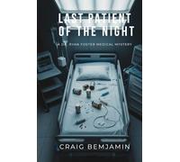 Last Patient of the Night: A Dr. Ryan Foster Medical Mystery