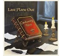 Last Plane Out - Cautionary Tales