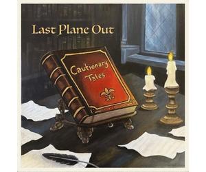 Last Plane Out - Cautionary Tales