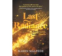 Last Radiance: Radical Lives, Bright Deaths