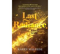 Last Radiance Radical Lives, Bright Deaths - Karen Malpede - Vine Leaves Press - ebook (ePub) - Livre
