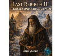 Last Rebirth III: Enoch, Confucius, and Laozi