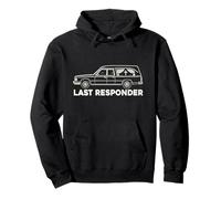 Last Responder Hearse Funeral Morgue Dark Humor EMT Sweat à Capuche