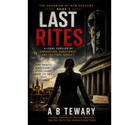 Last Rites: A Legal Thriller of Corruption, Conscience, and the Final Verdict