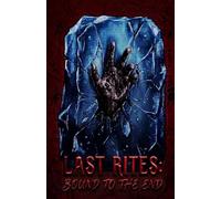 Last Rites: Bound To The End