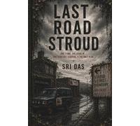 Last Road Stroud: One town. One road in. One road out. Survival is the only plan.