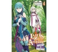 Last Round Arthurs Vol. 4 light novel by Kiyotaka Haimura Kiyotaka Haimura (Auteur)