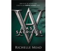 Last Sacrifice | Richelle Mead Richelle MeadRichelle Mead (Auteur)