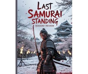 Last Samurai Standing Season 1 Review: Le guide non officiel du Kodoku : percer les secrets de la stratégie, du contexte historique et des théories ... brutal de survie de la fin d’une ère au Japon
