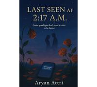 Last Seen at 2:17 A.M.: “Some goodbyes don’t need a voice to be heard.”