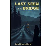 Last Seen at the Bridge