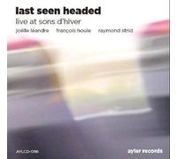 Last Seen Headed, Live At Sons D'hivers