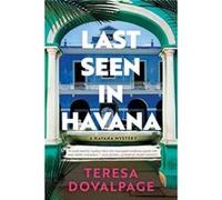 Last Seen in Havana by Teresa Dovalpage Teresa Dovalpage (Auteur)