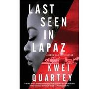 Last Seen in Lapaz by Kwei Quartey Kwei Quartey (Auteur)