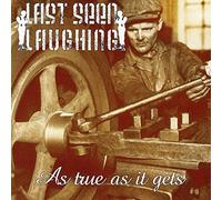Last Seen Laughing - As True As It Gets