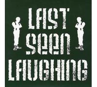 Last Seen Laughing - Last Seen Laughing [Import]