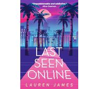 Last Seen Online: An addictive YA thriller set in sun-drenched LA about fame, obsession and toxic fandom. The perfect read for fans of mysteries, true crime and Hollywood scandals