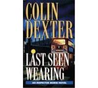 Last Seen Wearing Dexter, Colin (Auteur)
