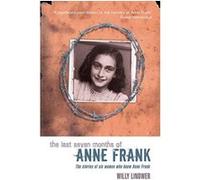 Last Seven Months of Anne Frank Lindwer, Willy (Auteur)