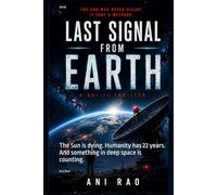 Last Signal From Earth (Best Choice): The Sun is dying. Humanity has 22 years. And something in deep space is counting.