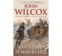 Last Stand at Majuba Hill, Simon Fonthill Novel John Wilcox (Auteur)