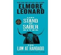 Last Stand at Saber River and The Law at Randado | Elmore Leonard Elmore Leonard (Auteur)