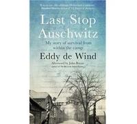 Last Stop Auschwitz | Eddy de Wind Eddy de Wind (Auteur)