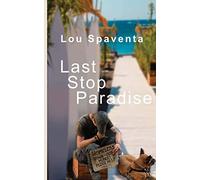 Last Stop Paradise: six short stories of the homeless in Santa Barbara