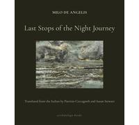 Last Stops of the Night Journey - Milo de Angelis - Archipelago - ebook (ePub) - Livre
