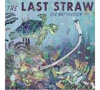 Last StrawThe by Zoe Matthiessen Zoe Matthiessen (Auteur)