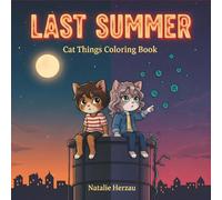 Last Summer: Cat Things Coloring Book Featuring Cute Chibi Characters in a Cozy Small Town with a Hint of Mystery - Kawaii Gift for Cat Lovers