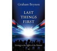 Last Things First - [Version Originale] Graham Beynon (Auteur)