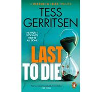 Last to Die: The gripping, unputdownable Rizzoli & Isles thriller from the Sunday Times bestselling author (Book 10 of 13)