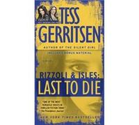 Last to Die (with Bonus Short Story John Doe) | Tess Gerritsen Tess Gerritsen (Auteur)