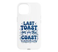 Last Toast on The Coast Bachelor Party Coque pour iPhone 15