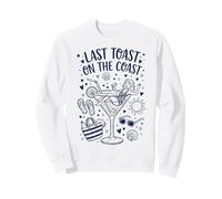 Last Toast on The Coast Bachelor Party Sweatshirt