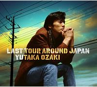LAST TOUR AROUND JAPAN YUTAKA OZAKI (通常盤)
