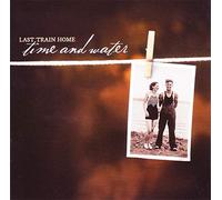 Last Train Home - Time & Water [Import]
