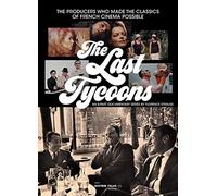 Last Tycoons:The Producers Who Made The Classics of French Cinema Possible [Region Free]