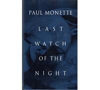 Last Watch Of The Night: Essays Too Personal and Otherwise