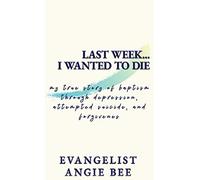 Last Week ... I Wanted To Die