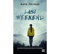 Last Weekend Kara Thomas (Auteur), Isabelle Troin (Traduction)