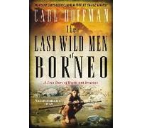 Last Wild Men Of Borneo, The