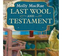 Last Wool and Testament: A Haunted Yarn Shop Mystery (Haunted Yarn Shop Mysteries, 1)