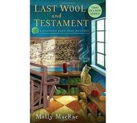 Last Wool and Testament (Haunted Yarn Shop Mystery) Macrae, Molly (Auteur)