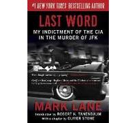 Last Word: My Indictment Of The Cia In The Murder Of Jfk