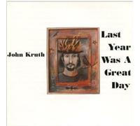 John Kruth – Last Year Was a Great Day