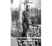 Last Years of the Court at Tsarskoe Selo: 1906-1910